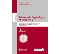 Advances in Cryptology - CRYPTO 2025: 45th Annual International Cryptology Conference, Santa Barbara, CA, USA, August 17-21, 2025, Proceedings, Part III: 16002