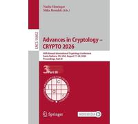 Advances in Cryptology - CRYPTO 2026: 46th Annual International Cryptology Conference, Santa Barbara, CA, USA, August 17-20, 2026, Proceedings, Part III