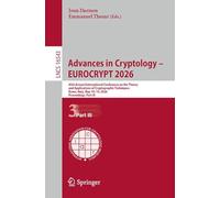 Advances in Cryptology - EUROCRYPT 2026: 45th Annual International Conference on the Theory and Applications of Cryptographic Techniques, Rome, Italy, May 10-14, 2026, Proceedings, Part III