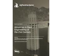 Advances in Dam Engineering of the 21st Century