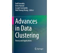 Advances in Data Clustering: Theory and Applications
