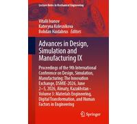 Advances in Design, Simulation and Manufacturing IX: Proceedings of the 9th International Conference on Design, Simulation, Manufacturing: The ... and Human Factors in Engineering