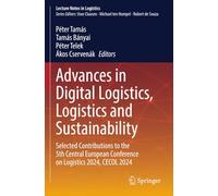 Advances in Digital Logistics, Logistics and Sustainability: Selected Contributions to the 5th Central European Conference on Logistics 2024, CECOL 2024