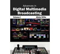 Advances in Digital Multimedia Broadcasting: Volume I (Copertina rigida)