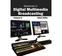 Advances in Digital Multimedia Broadcasting: Volume II (Copertina rigida)