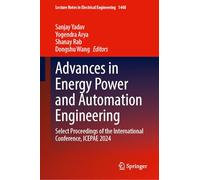 Advances in Energy Power and Automation Engineering: Select Proceedings of the International Conference, Icepae 2024: 1448
