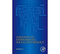 Advances in Experimental Social Psychology (Volume 73)