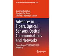 Advances in Fibers, Optical Sensors, Optical Communications and Networks: Proceedings of PHOTONICS 2023, Volume 2: 1225