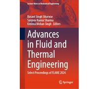 Advances in Fluid and Thermal Engineering: Select Proceedings of Flame 2024
