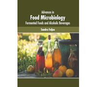 Advances in Food Microbiology: Fermented Foods and Alcoholic Beverages