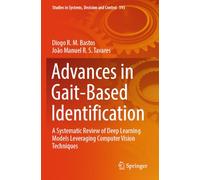 Advances in Gait-Based Identification: A Systematic Review of Deep Learning Models Leveraging Computer Vision Techniques: 593