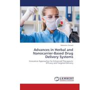 Advances in Herbal and Nanocarrier-Based Drug Delivery Systems: Innovative Approaches for Enhanced Therapeutic Efficacy and Targeted Delivery