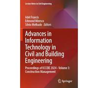 Advances in Information Technology in Civil and Building Engineering: Proceedings of ICCCBE 2024 - Volume 3: Construction Management: 630