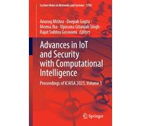 Advances in IoT and Security with Computational Intelligence: Proceedings of ICAISA 2025, Volume 1: 1703