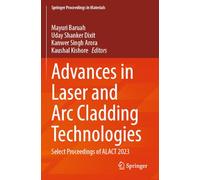 Advances in Laser and Arc Cladding Technologies: Select Proceedings of ALACT 2023