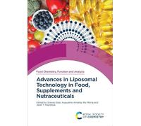 Advances in Liposomal Technology in Food, Supplements and Nutraceuticals: Volume 46
