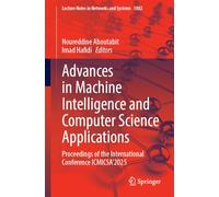 Advances in Machine Intelligence and Computer Science Applications: Proceedings of the International Conference ICMICSA'2025