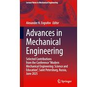 Advances in Mechanical Engineering: Selected Contributions from the Conference “Modern Mechanical Engineering: Science and Education”, Saint Petersburg, Russia, June 2025
