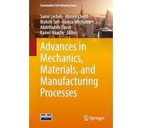 Advances in Mechanics, Materials, and Manufacturing Processes