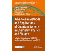 Advances in Methods and Applications of Quantum Systems in Chemistry, Physics, and Biology: Selected Proceedings of QSCP-XXV Conference (Toruń, ... Qscp-xxv Conference Torun, Poland, June 2022