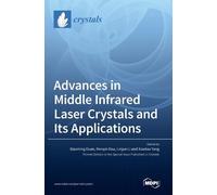 Advances in Middle Infrared Laser Crystals and Its Applicatio (Copertina rigida)