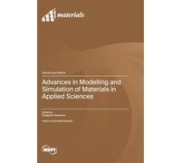 Advances in Modelling and Simulation of Materials in Applied Sciences