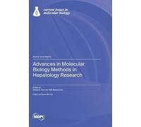 Advances in Molecular Biology Methods in Hepatology Research (Copertina rigida)
