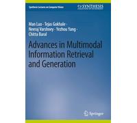 Advances in Multimodal Information Retrieval and Generation