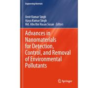 Advances in Nanomaterials for Detection, Control, and Removal of Environmental Pollutants