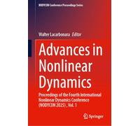 Advances in Nonlinear Dynamics: Proceedings of the Fourth International Nonlinear Dynamics Conference (NODYCON 2025) , Volume 1