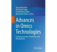 Advances in Omics Technologies: Exploring Genomics, Proteomics and Metabolomics