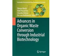 Advances in Organic Waste Conversion Through Industrial Biotechnology