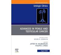 Advances in Penile and Testicular Cancer, an Issue of Urologic Clinics of North America (51-3)