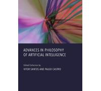 Advances in Philosophy of Artificial Intelligence