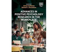Advances in Positive Psychology Research in the Workplace