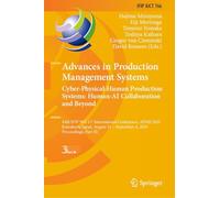 Advances in Production Management Systems. Production Management Systems for Volatile, Uncertain, Complex, and Ambiguous Environments: 44th Ifip Wg ... August 31-september 4, 2025, Proceedings: 766