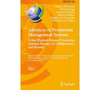 Advances in Production Management Systems. Production Management Systems for Volatile, Uncertain, Complex, and Ambiguous Environments: 44th Ifip Wg ... August 31-september 4, 2025, Proceedings: 768