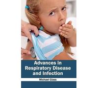 Advances in Respiratory Disease and Infection (Copertina rigida)