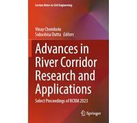 Advances in River Corridor Research and Applications: Select Proceedings of RCRM 2023: 470