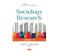 Advances in Sociology Research. Volume 46