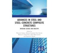 Advances in Steel and Steel-Concrete Composite Structures: Bridging Science and Industry