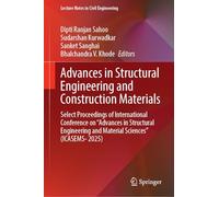 Advances in Structural Engineering and Construction Materials: Select Proceedings of International Conference on “Advances in Structural Engineering and Material Sciences” (ICASEMS - 2025)