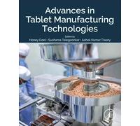 Advances in Tablet Manufacturing Technologies