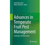 Advances in Temperate Fruit Pest Management: Challenges and Innovations