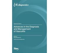 Advances in the Diagnosis and Management of Vasculitis