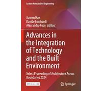 Advances in the Integration of Technology and the Built Environment: Select Proceeding of Architecture Across Boundaries 2024