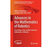 Advances in the Mathematics of Robotics: Proceedings of the 3rd IMA Conference Mathematics of Robotics