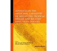Advances in the Medicinal Chemistry of Neglected Tropical Disease and Related Infectious Diseases