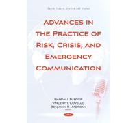 Advances in the Practice of Risk, Crisis, and Emergency Communication (Social Issues, Justice and Status Series)