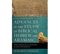 Advances in the Study of Biblical Hebrew and Aramaic: New Insights for Reading
